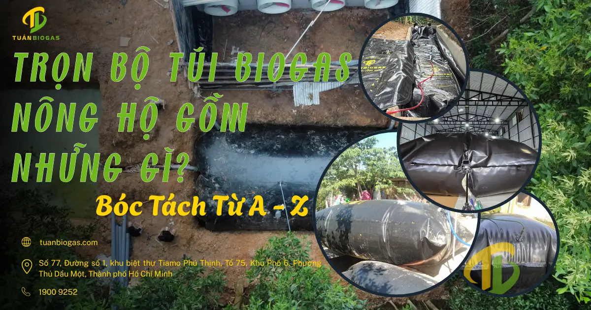 Trọn Bộ Túi Biogas Nông Hộ Gồm Những Gì? Giải Thích Từ A Đến Z